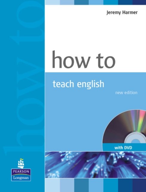 Cover for Jeremy Harmer · How to Teach English New Edition Book for Pack (Paperback Book) [2 ed edition] (2007)