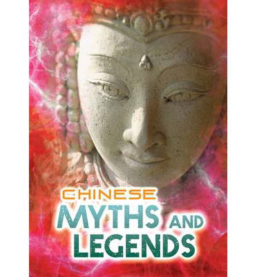 Cover for Anita Ganeri · Chinese Myths and Legends (N/A) (2013)