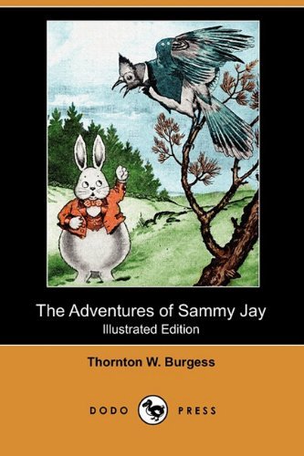 Cover for Thornton W. Burgess · The Adventures of Sammy Jay (Illustrated Edition) (Dodo Press) (Paperback Book) [Illustrated, Ill edition] (2009)