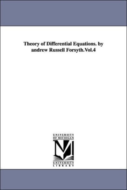 Cover for Michigan Historical Reprint Series · Theory of Differential Equations. by Andrew Russell Forsyth.vol.4 (Paperback Book) (2006)