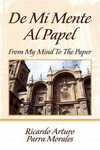 Cover for Ricardo Arturo Parra · De Mi Mente Al Papel (Paperback Book) [Spanish edition] (2009)