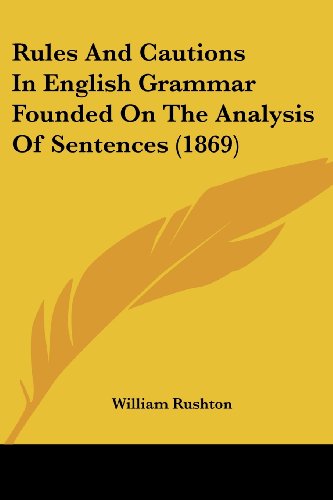 Cover for William Rushton · Rules and Cautions in English Grammar Founded on the Analysis of Sentences (1869) (Paperback Book) (2008)