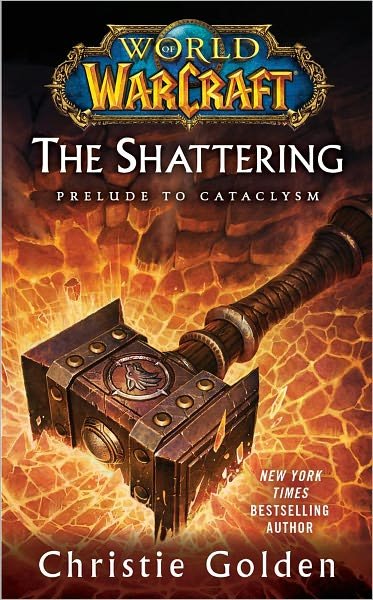 Cover for Christie Golden · World of Warcraft: The Shattering: Book One of Cataclysm (Paperback Bog) (2013)