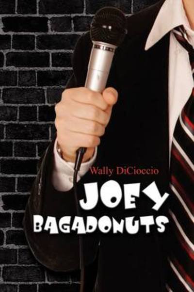 Cover for Dicioccio, Wally, Jr · Joey Bagadonuts (Taschenbuch) (2009)