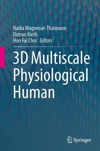 Cover for Nadia Magnenat-thalmann · 3D Multiscale Physiological Human (Hardcover bog) [2014 edition] (2014)