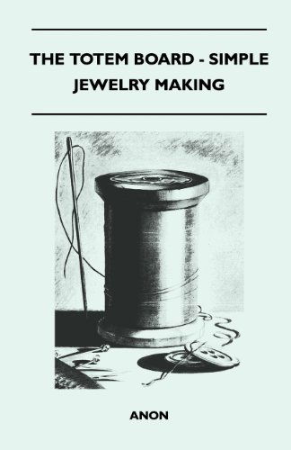 Cover for Anon · The Totem Board - Simple Jewelry Making (Paperback Book) (2011)