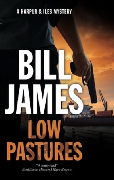 Cover for Bill James · Low Pastures - A Harpur and Iles Mystery (Paperback Book) [Main edition] (2022)