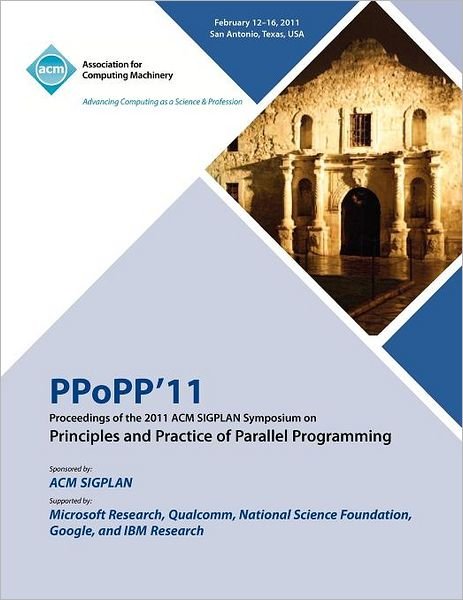 Cover for Ppopp 11 Conference Committee · PPoPP 11 Proceedings of the 2011 ACM SIGPLAN Symposium on Principles and Practice of Parallel Programming (Taschenbuch) (2012)