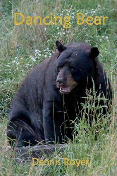 Cover for Dennis Royer · Dancing Bear (Paperback Book) (2010)