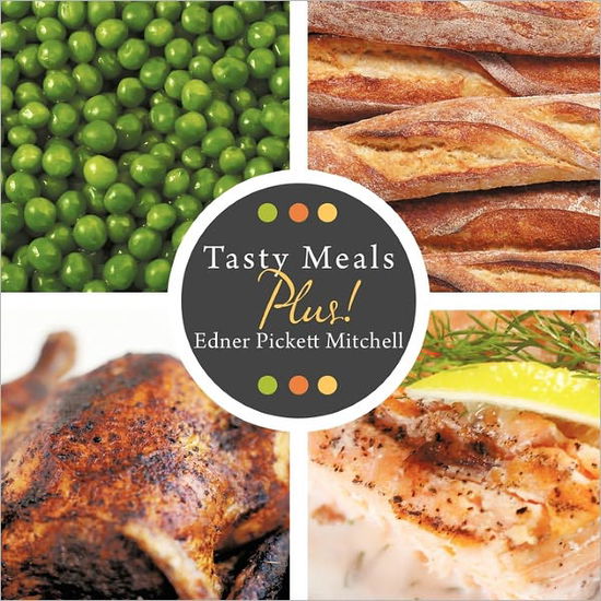 Cover for Edner P Mitchell · Tasty Meals Plus (Paperback Book) (2010)