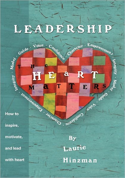 Cover for Laurie Hinzman · Leadership -the Heart Matters (Paperback Book) (2010)