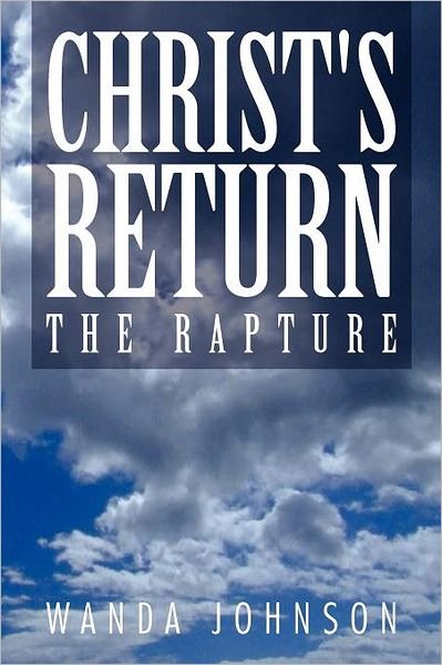 Wanda Johnson · Christ's Return: the Rapture (Paperback Book) (2011)