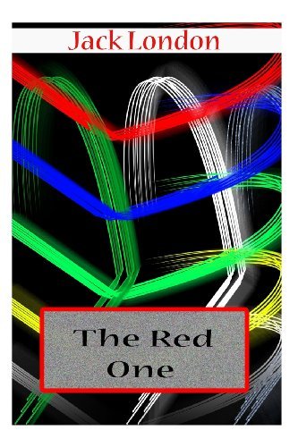 The Red One - Jack London - Books - CreateSpace Independent Publishing Platf - 9781478104742 - June 22, 2012