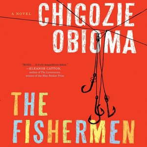 Cover for Chigozie Obioma · The Fishermen A Novel (CD) (2015)
