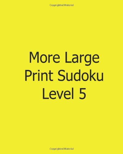 Cover for Colin Wright · More Large Print Sudoku Level 5: 80 Easy to Read, Large Print Sudoku Puzzles (Taschenbuch) [Act Lrg edition] (2013)