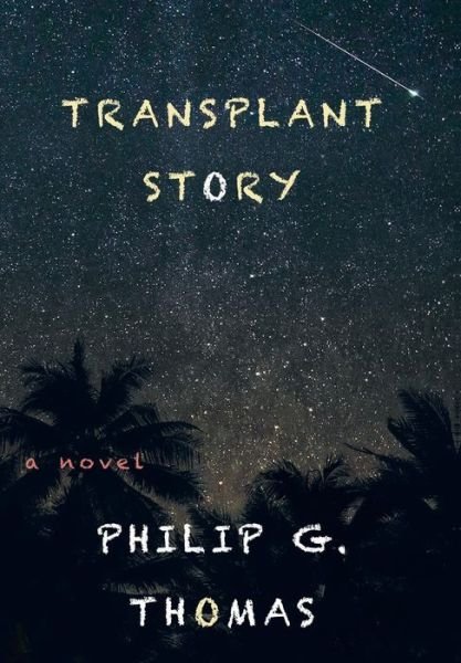 Transplant Story - Philip G Thomas - Bücher - Partridge India - 9781482837742 - 21. April 2015