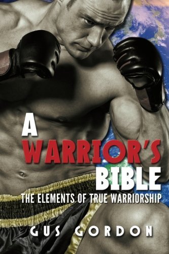 Cover for Gus Gordon · A Warrior's Bible: the Elements of True Warriorship (Paperback Book) (2014)