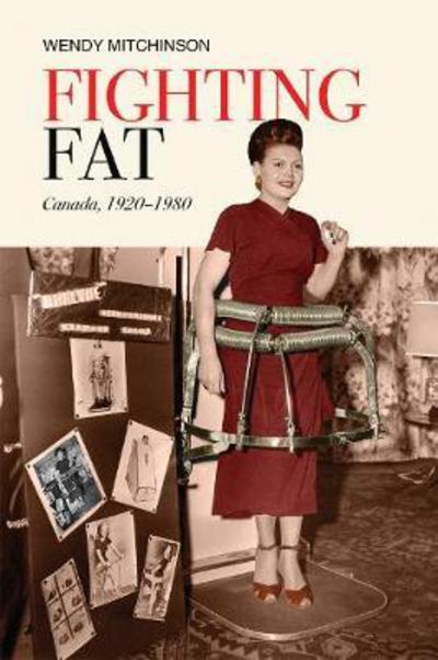 Cover for Wendy Mitchinson · Fighting Fat: Canada, 1920-1980 (Paperback Book) (2018)