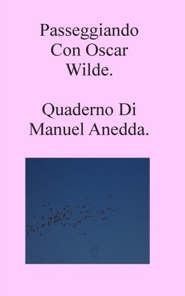 Cover for Manuel Anedda · Passeggiando Con Oscar Wilde: Manuel Anedda (Taschenbuch) (2013)