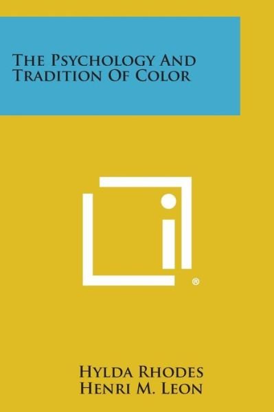 Cover for Hylda Rhodes · The Psychology and Tradition of Color (Pocketbok) (2013)