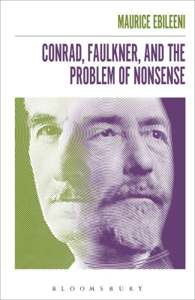Cover for Ebileeni, Dr. Maurice (Lecturer, Arab Academic College for Education, Israel) · Conrad, Faulkner, and the Problem of NonSense (Taschenbuch) (2017)