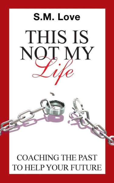 Cover for S M Love · This Is Not My Life! (Paperback Book) (2016)