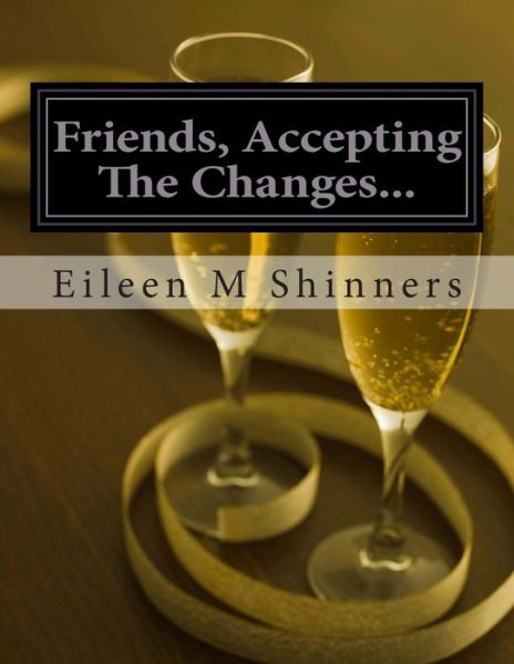 Cover for Ms Eileen M Shinners · Friend Accepting the Changes (Paperback Book) (2015)