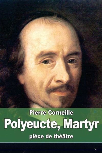 Cover for Pierre Corneille · Polyeucte, Martyr (Pocketbok) (2015)