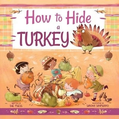 Cover for Sue Fliess · How to Hide a Turkey (Book) (2022)