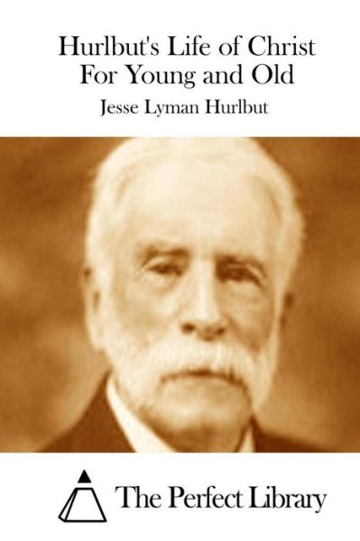 Cover for Jesse Lyman Hurlbut · Hurlbut's Life of Christ for Young and Old (Paperback Book) (2015)