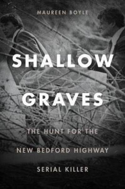 Cover for Maureen Boyle · Shallow Graves: The Hunt for the New Bedford Highway Serial Killer (Paperback Book) (2017)