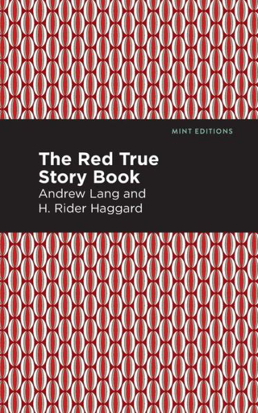 The Red True Story Book - Mint Editions - Andrew Lang - Books - Mint Editions - 9781513281742 - July 22, 2021