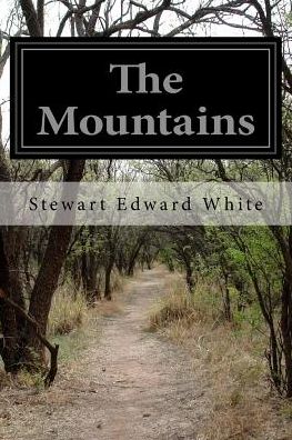 Cover for Stewart Edward White · The Mountains (Pocketbok) (2015)