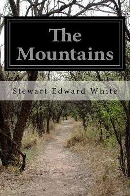 Cover for Stewart Edward White · The Mountains (Paperback Book) (2015)