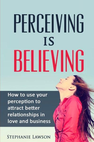 Cover for Stephanie Lawson · Perceiving is Believing (Taschenbuch) (2015)