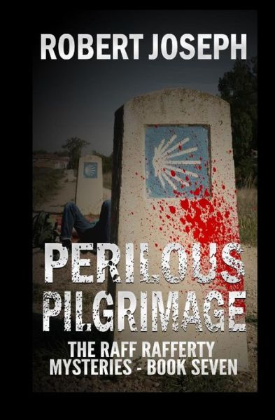 Perilous Pilgrimage - Robert Joseph - Książki - Createspace - 9781517168742 - 13 października 2015