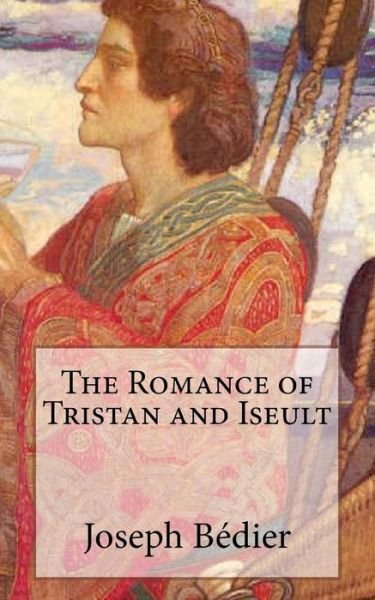 Cover for Joseph Bedier · The Romance of Tristan and Iseult (Paperback Book) (2015)