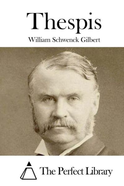 Cover for William Schwenck Gilbert · Thespis (Paperback Book) (2015)