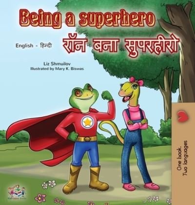 Cover for Liz Shmuilov · Being a Superhero (English Hindi Bilingual Book) (Gebundenes Buch) (2020)