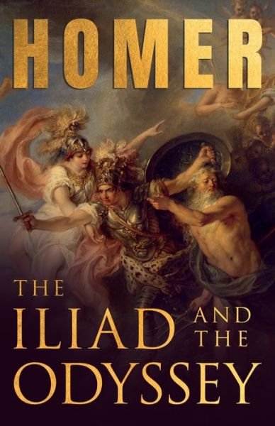 Cover for Homer · The Iliad &amp; The Odyssey; Homer's Greek Epics with Selected Writings (Paperback Bog) (2021)