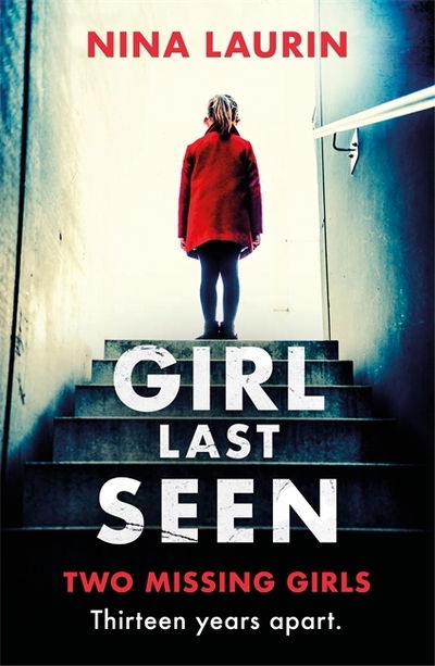 Cover for Nina Laurin · Girl Last Seen: The bestselling psychological thriller (Paperback Book) (2019)