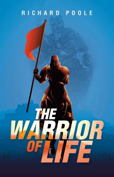 Cover for Richard Poole · Warrior of Life (Book) (2020)