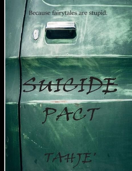 Suicide Pact - Tahje' - Böcker - CreateSpace Independent Publishing Platf - 9781532989742 - 21 februari 2016