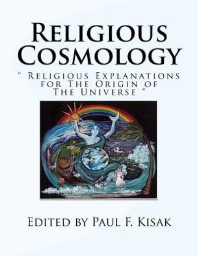 Cover for Paul F. Kisak · Religious cosmology (Bog) (2016)
