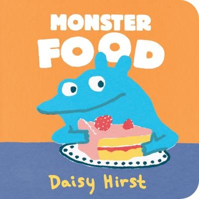 Cover for Daisy Hirst · Monster Food (Board book) (2021)
