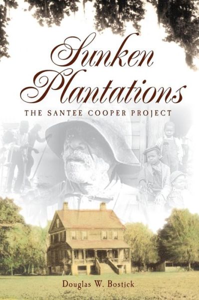 Cover for Douglas W Bostick · Sunken Plantations (Hardcover Book) (2008)
