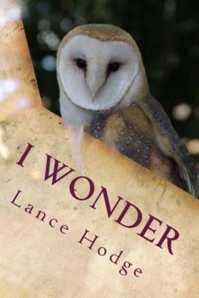 Cover for Lance Hodge · I Wonder (Paperback Book) (2016)