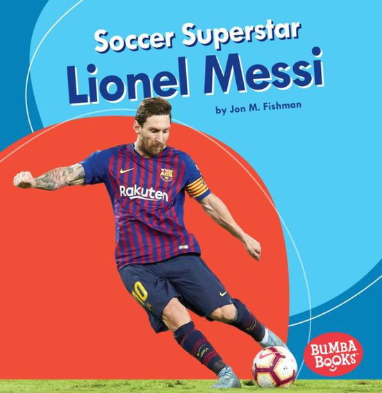 Cover for Jon M. Fishman · Soccer Superstar Lionel Messi (Book) (2019)