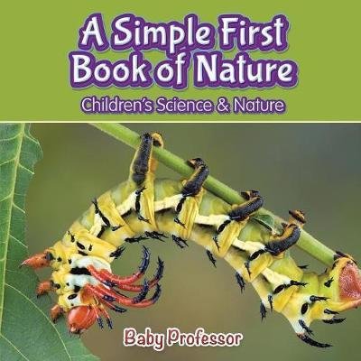 Cover for Baby Professor · A Simple First Book of Nature - Children's Science &amp; Nature (Paperback Book) (2017)