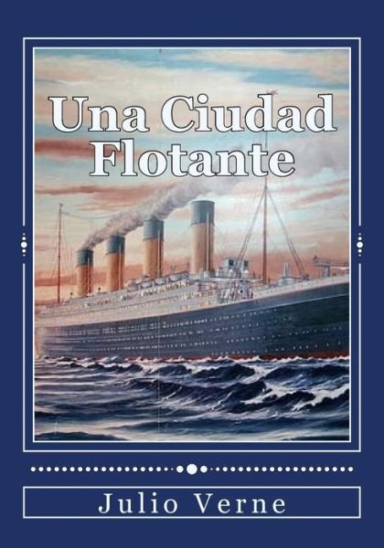 Cover for Julio Verne · Una Ciudad Flotante (Pocketbok) (2017)